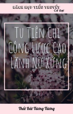 Đọc Truyện [BHTT] [QT] Tu Tiên Chi Công Lược Cao Lãnh Nữ Xứng - Truyen2U.Net