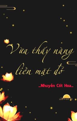 Đọc Truyện [BHTT] [QT] Vừa Thấy Nàng Liền Mặt Đỏ - Nhuyễn Cốt Hoa - Truyen2U.Net