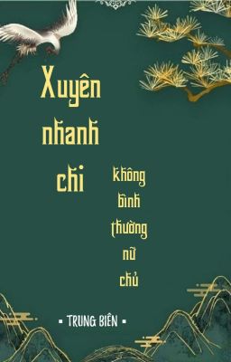 Đọc Truyện [BHTT] [QT] Xuyên Nhanh Chi Không Bình Thường Nữ Chủ - Trung Biên - Truyen2U.Net