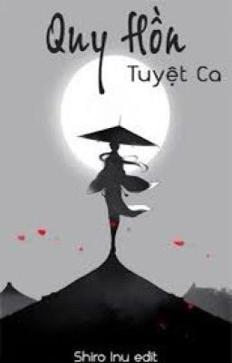 [BHTT] Quy Hồn - Tuyệt Ca (Edit)