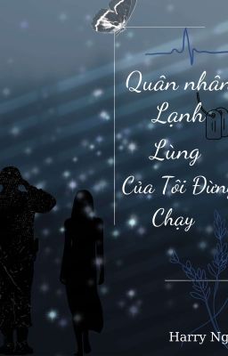 [ BHTT] Thiếu Tá Lạnh Lùng Của Tôi Đừng Chạy 