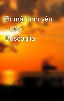 Bí mật tình yêu - Leo Buscaglia
