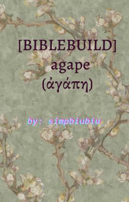 Đọc Truyện [BIBLEBUILD] AGAPE(ἀγάπη) - Truyen2U.Net