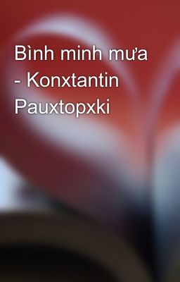 Bình minh mưa - Konxtantin Pauxtopxki