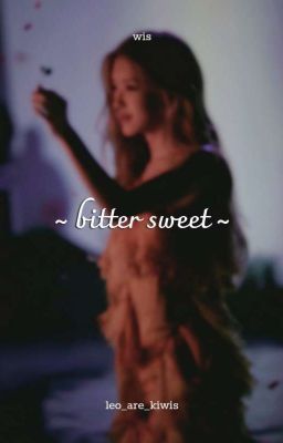 bitter sweet ┃chaelisa