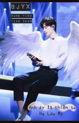 [BJYX] Anh ấy là thiên sứ