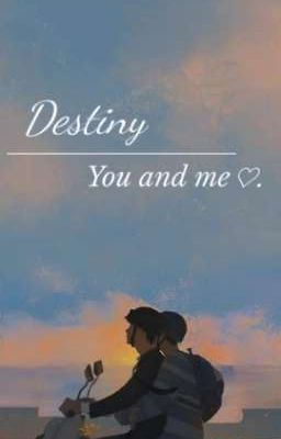 [BJYX] Destiny, You and me