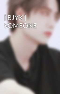 [ BJYX ] SOMEONE 