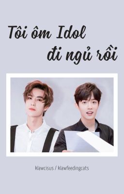 Đọc Truyện [BJYX] Tôi ôm idol đi ngủ rồi ✔️  - Truyen2U.Net