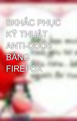 Đọc Truyện BKHẮC PHỤC KỸ THUẬT ANTI-DDOS BẰNG FIREFOX - Truyen2U.Net