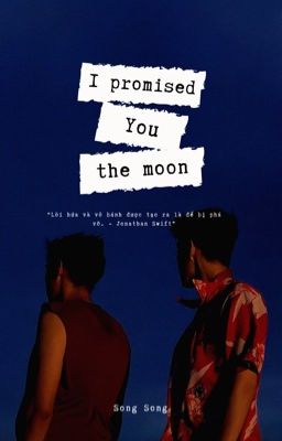 [BKPP FANFIC] - I PROMISED YOU THE MOON