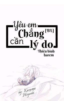 Đọc Truyện [BL] [Thiên Bình Harem] Yêu Em. Chẳng Cần Lý Do - Truyen2U.Net