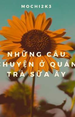 Đọc Truyện [BL Việt] Những câu chuyện ở quán trà sữa ấy - Truyen2U.Net