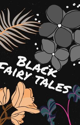 Đọc Truyện [Black Fairy Tales] Cổ tích đen - Truyen2U.Net