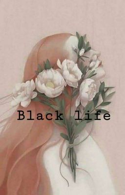 Đọc Truyện Black life - Truyen2U.Net