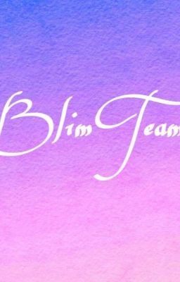 BLIMTEAM | Mở lời đầu tiên