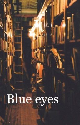 Đọc Truyện Blue eyes (jark) - Truyen2U.Net