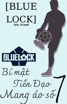 Đọc Truyện [Blue Lock] Bí mật tiền đạo mang áo số 7 - Truyen2U.Net