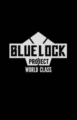 [Blue Lock] Những chiếc bè màu xanh 2.0