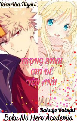 Đọc Truyện [BnHA][Bakugo x Oc] Trọng Sinh Chỉ Để Yêu Anh - Truyen2U.Net