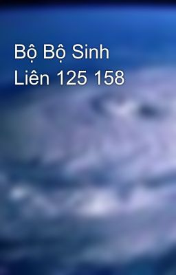 Bộ Bộ Sinh Liên 125 158