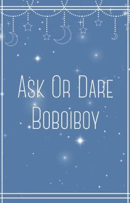 Đọc Truyện Boboiboy[Ask or dare] - Truyen2U.Net