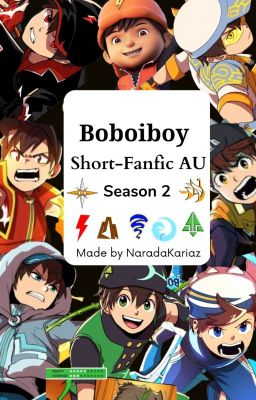 Boboiboy Short-Fanfic AU Season 2