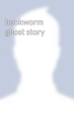 bookworm ghost story