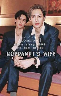 Đọc Truyện [BounPrem] Noppanut's Wife  - Truyen2U.Net