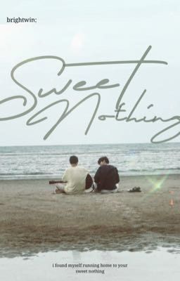 brightwin; sweet nothing