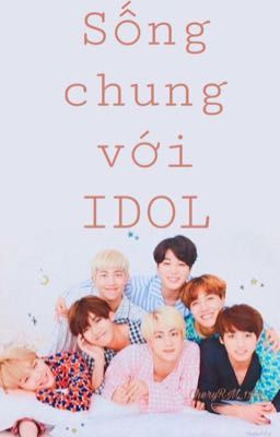 Đọc Truyện [BTS][18+] Sống Cùng Với IDOL - Truyen2U.Net