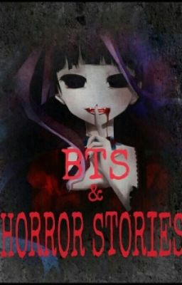 Đọc Truyện BTS And Horror Stories - Truyen2U.Net
