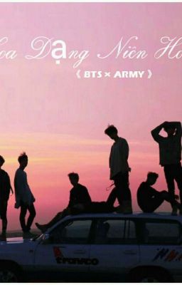 《 BTS × ARMY 》Hoa Dạng Niên Hoa