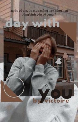 Đọc Truyện [ bts imagine ] day with you - Truyen2U.Net
