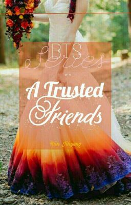 Đọc Truyện BTS • Series: A trusted friend - Truyen2U.Net