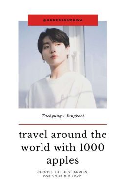 《bts》||vkook|| - travel around the world with 1000 apples