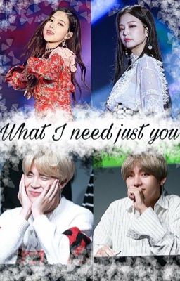 Đọc Truyện [ Bts x Blackpink ]_{ VJen -MinRose } What I need just you - Truyen2U.Net