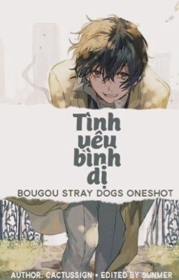 Đọc Truyện 《Bungo Stray Dog X Reader》Tình yêu bình dị - Truyen2U.Net