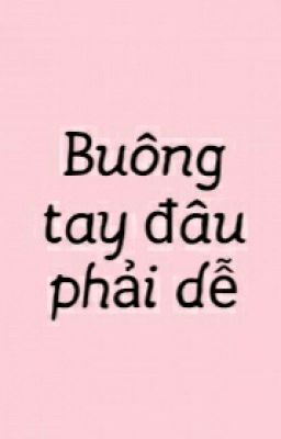 Buông tay đâu phải dễ