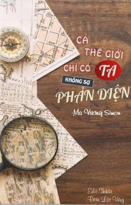 Cả Thế Giới Chỉ Có Ta Không Sợ Phản Diện 