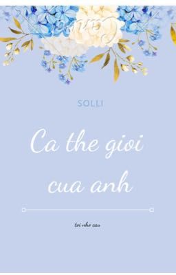 CẢ THẾ GIỚI CỦA ANH