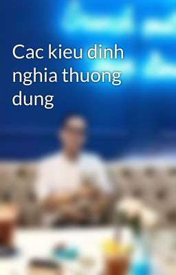 Cac kieu dinh nghia thuong dung