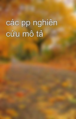 các pp nghiên cứu mô tả