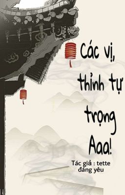 Các Vị, Thỉnh Tự Trọng Aaa! 