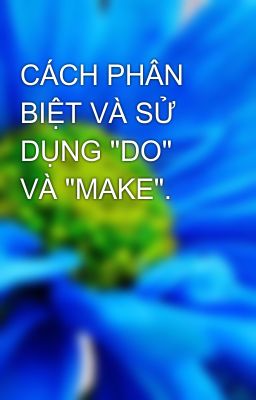 Đọc Truyện CÁCH PHÂN BIỆT VÀ SỬ DỤNG 