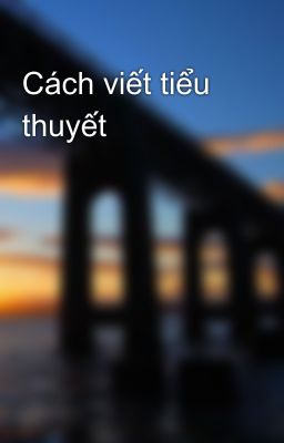 Cách viết tiểu thuyết