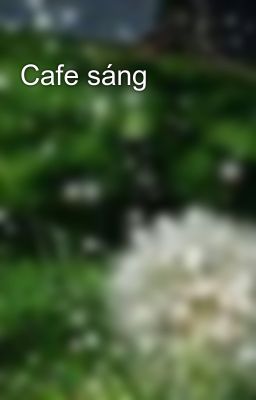 Cafe sáng