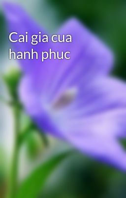 Đọc Truyện Cai gia cua hanh phuc - Truyen2U.Net