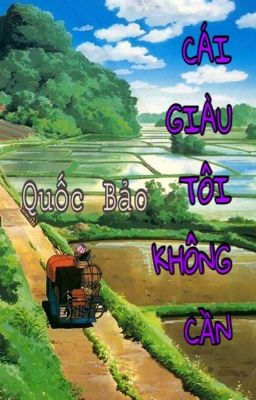 CÁI GIÀU, TÔI KHÔNG CẦN