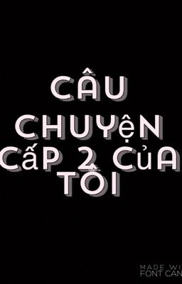 Đọc Truyện Câu Chuyện Cấp 2 Của Tôi - Truyen2U.Net